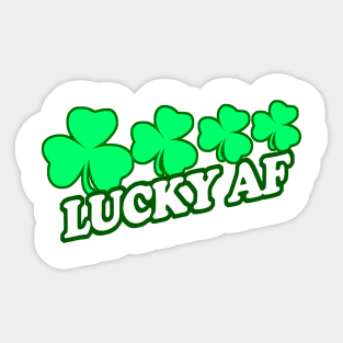 Lucky AF, Lucky As Feck, Funny, Inappropriate Offensive St Patricks Day Drinking Team Shirt, Irish Pride, Irish Drinking Squad, St Patricks Day 2018, St Pattys Day, St Patricks Day Shirts Sticker